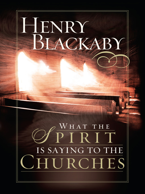 Title details for What the Spirit Is Saying to the Churches by Henry Blackaby - Available